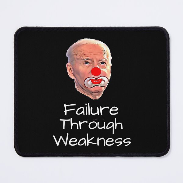 Item preview,  Biden Clown Failure Through Weakness designed and sold by donnagia.