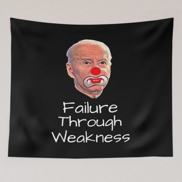 Item preview,  Biden Clown Failure Through Weakness designed and sold by donnagia.