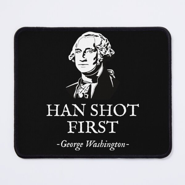 Item preview, Han Shot First George Washington Funny Quote designed and sold by Beltschazar.