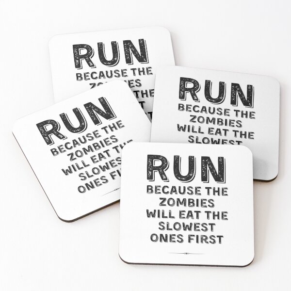 Item preview, Run, Because the Zombies Will Eat the Slowest Ones First designed and sold by BlushingCreatives.