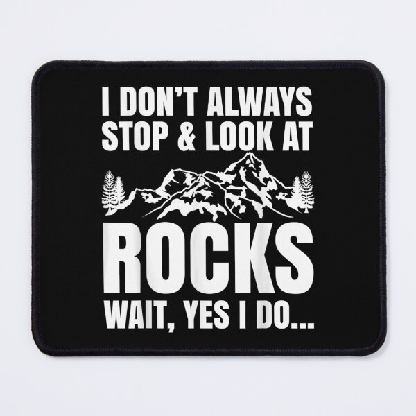 Item preview, Dont Always Stop Look Rocks Wait designed and sold by donnagia.