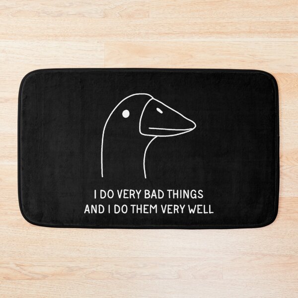 Item preview, Goose - I Do Very Bad Things And I Do Them Very Well designed and sold by ValentinaHramov.