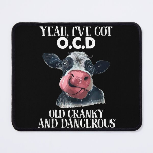Item preview, Yeah, I've got OCD Old Cranky And Dangerous Funny Cow designed and sold by Adam Alomari.