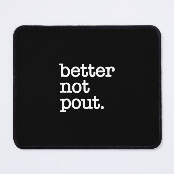 Better Not Pout Cute Christmas X-Mas Stocking Stuffer Mouse Pad