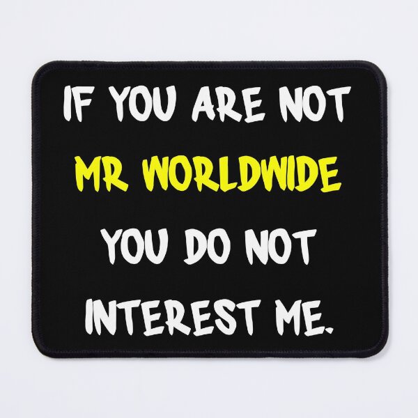 Item preview, If you are not - Mr Worldwide designed and sold by 2Girls1Shirt.