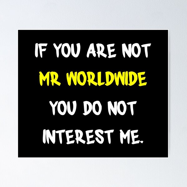 Item preview, If you are not - Mr Worldwide designed and sold by 2Girls1Shirt.