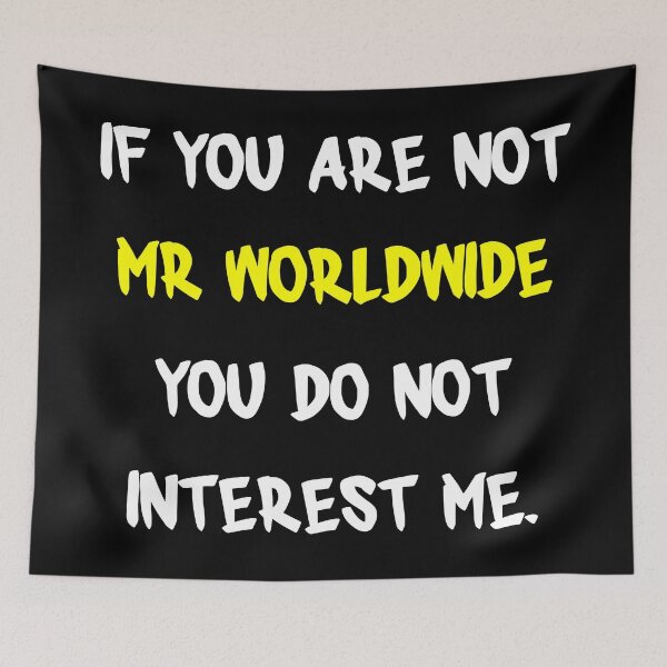 Item preview, If you are not - Mr Worldwide designed and sold by 2Girls1Shirt.