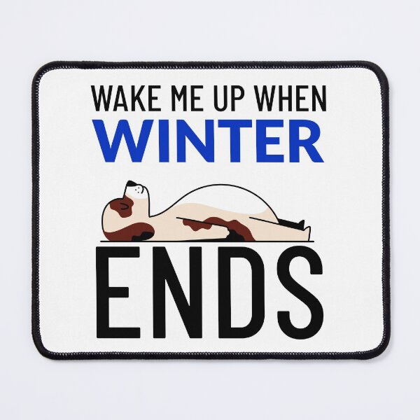 Item preview, Wake Me Up When Winter Ends designed and sold by crazydotdesigns.