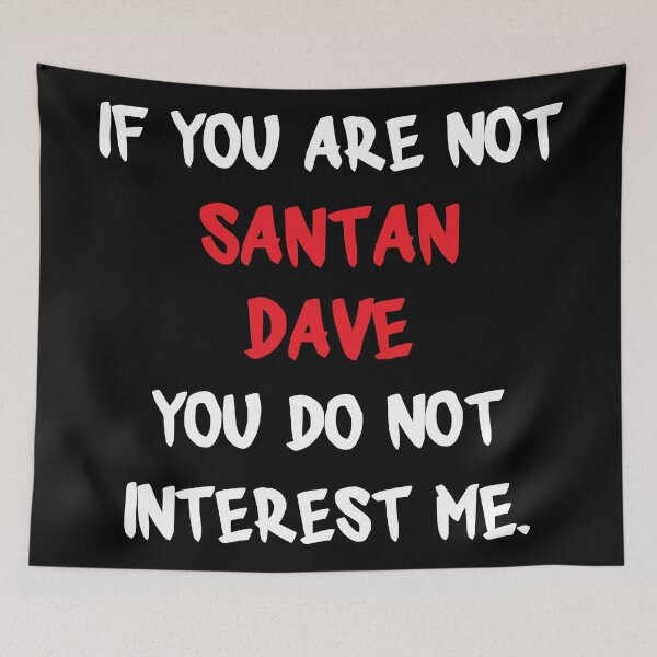 Item preview, If you are not - Santan Dave designed and sold by 2Girls1Shirt.