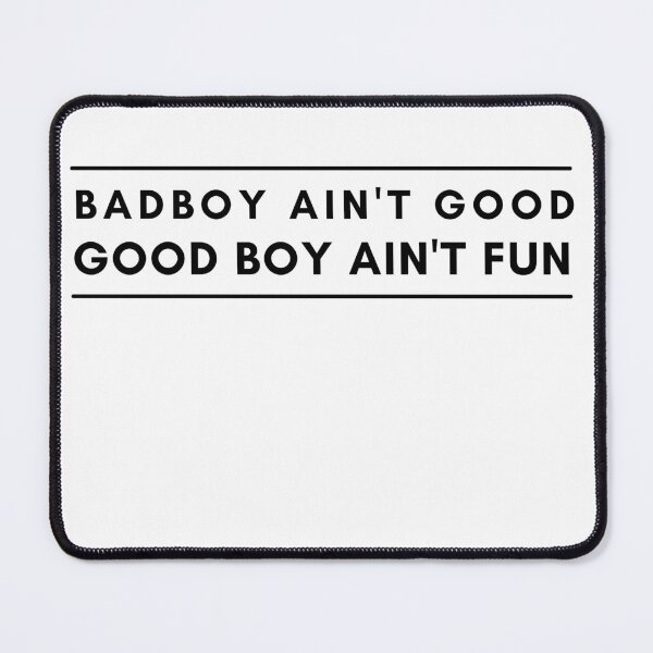 Item preview, Badboy ain't good but goodboy ain't fun designed and sold by PuTaTeeShop.