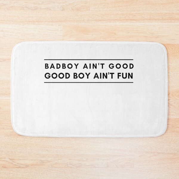 Item preview, Badboy ain't good but goodboy ain't fun designed and sold by PuTaTeeShop.