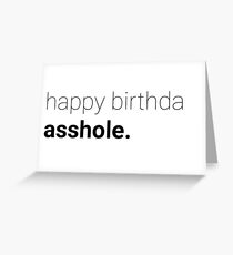 Alles Gute zum Geburtstag Arschloch Grußkarte