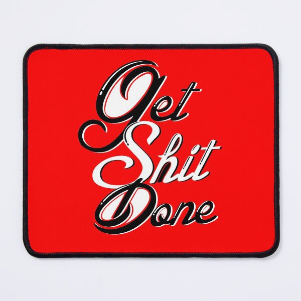 Item preview, Get Shit Done designed and sold by TheArtism.