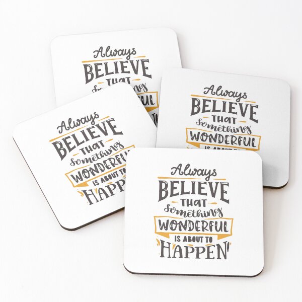 Item preview, Always Believe That Something Wonderful Is About To Happen designed and sold by GeeHanz.