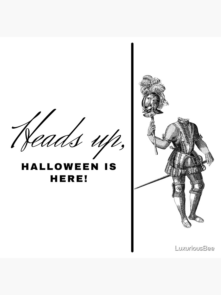 Halloween Heads Up Funny Decapitated Knight Sticker For Sale By Halloween Heads Up Funny Decapitated Knight Sticker For Sale By