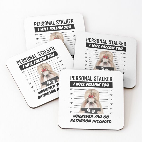 Item preview, Personal Stalker Quotes – Shih Tzu designed and sold by More Cute Dogs.