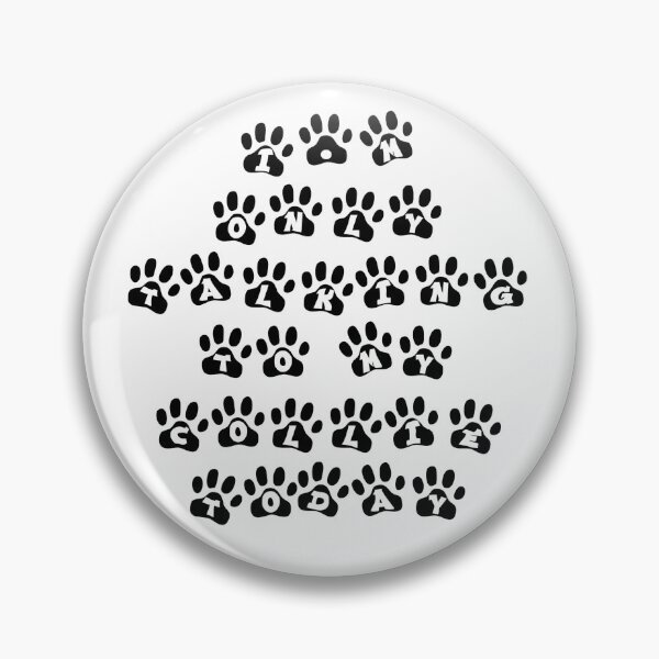 Item preview, I'm only talking to my collie today designed and sold by Forever-Collie.