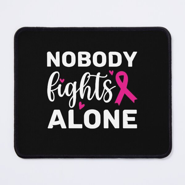 Item preview, nobody fights alone cancer awareness designed and sold by coatstar.