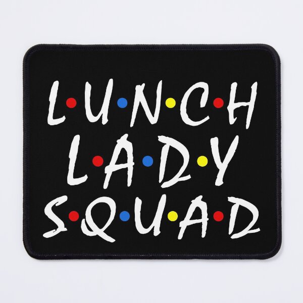 Item preview, Funny Lunch Lady Squad i'll be there for you Cafeteria Worker Team Lunch Ladies life designed and sold by Dream-bubble.