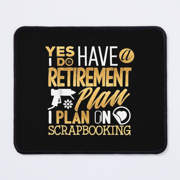 Item preview,  Scrapbook Lover Retired Retirement Plan Scrapbooking designed and sold by gymat3.