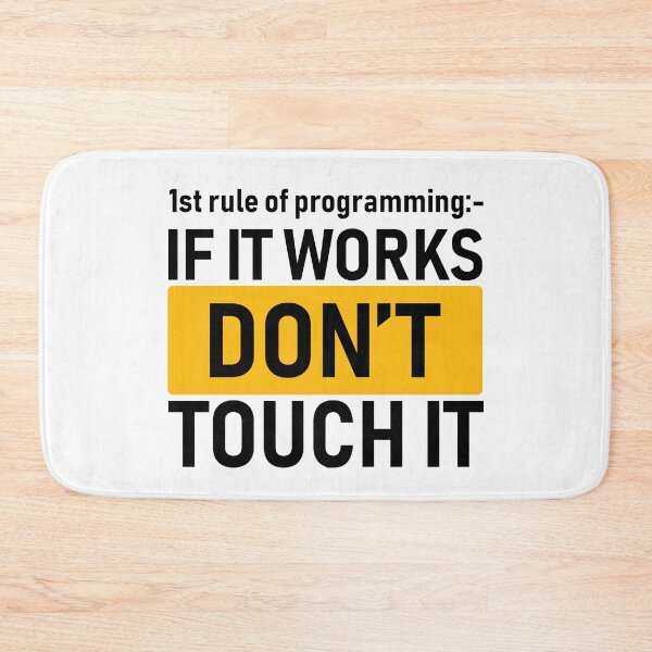 Item preview, First Rule Of Programming: If It Works Don't Touch It, Pro Programming Tip no. 2 - Funny designed and sold by Programmer's  Life and Humor.