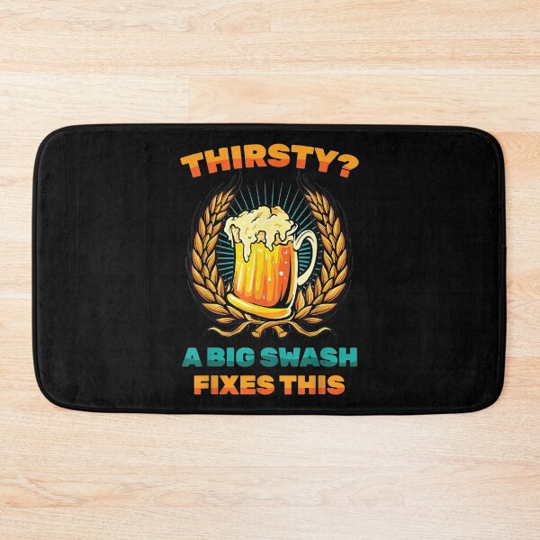 Item preview,  Beers Thirsty Swash Fixes Booze designed and sold by dominique235.