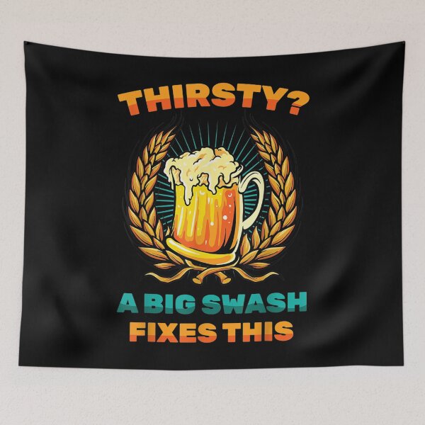 Item preview,  Beers Thirsty Swash Fixes Booze designed and sold by dominique235.