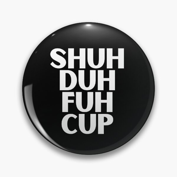 Item preview, Shuh Duh Fuh Cup designed and sold by TeeRayBee.