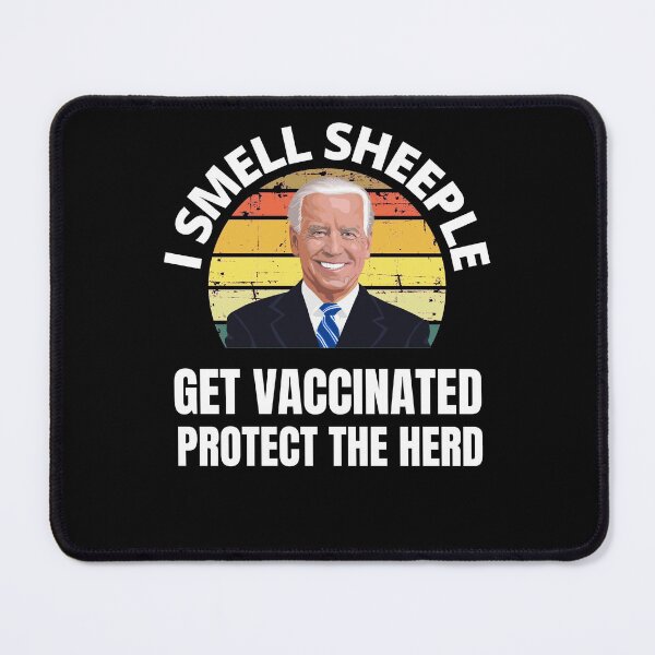 Item preview, Joe Biden I Smell Sheeple Get Vaccinated Protect The Herd designed and sold by RGRamsey.