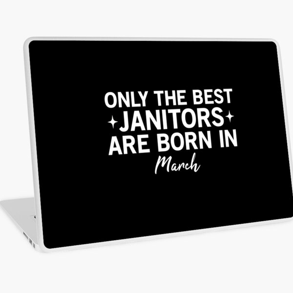 Item preview, Only The Best Janitors Are Born In March designed and sold by SimuArt.