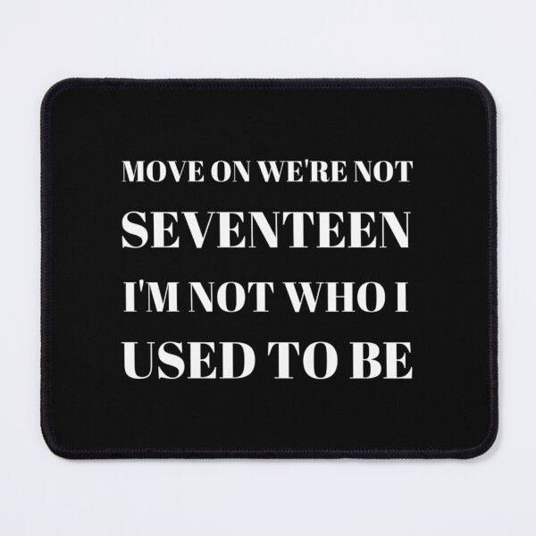 Item preview, We're Not Seventeen| Perfect Gift|miley cyrus gift designed and sold by katzbeloise.
