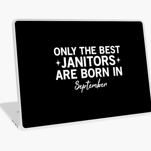 Item preview, Only The Best Janitors Are Born In September designed and sold by SimuArt.