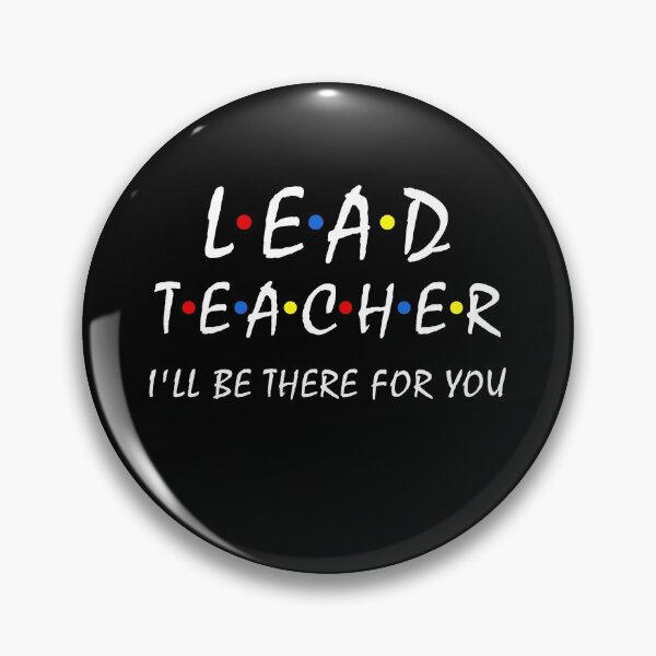 Item preview, Lead Teacher I'll Be There For you Funny Leader Teacher  designed and sold by Dream-bubble.