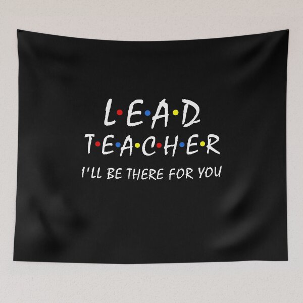 Item preview, Lead Teacher I'll Be There For you Funny Leader Teacher  designed and sold by Dream-bubble.