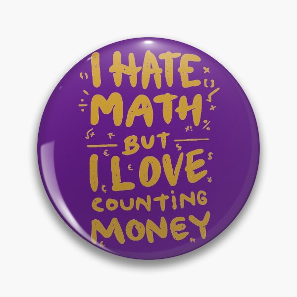 Item preview, I Hate Math But I Love Counting Money, Girls Just Wanna Have Funds! - Cool designed and sold by Programmer's  Life and Humor.