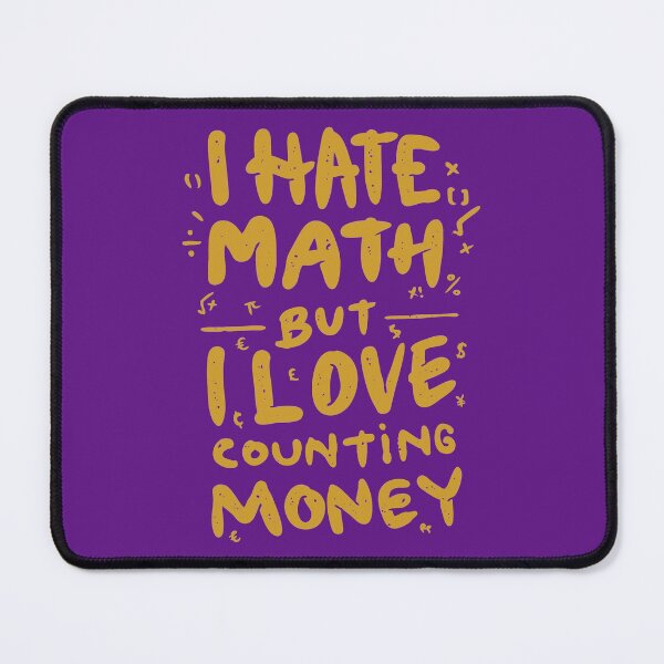 Item preview, I Hate Math But I Love Counting Money, Girls Just Wanna Have Funds! - Cool designed and sold by Programmer's  Life and Humor.