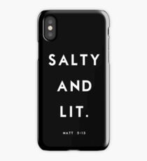 Salty and Lit iPhone Case/Skin