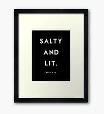 Salty and Lit Framed Print