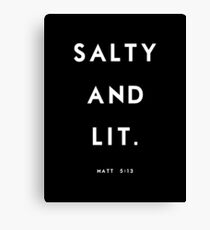 Salty and Lit Canvas Print