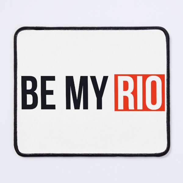 Item preview, Be my Rio - Money Heist designed and sold by CrazyFace5.