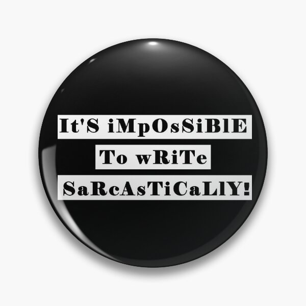 Item preview, "It's impossible to write sarcastically!" - sarcastic quote designed and sold by patriotazx.