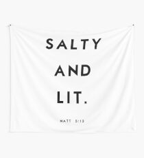 Salty and Lit Wall Tapestry