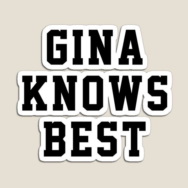 Gina Knows Best Magnet