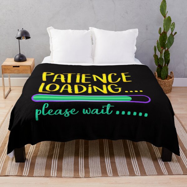 Item preview, Patience Loading Please Wait Funny Quote designed and sold by Hanna Kovalchuk.
