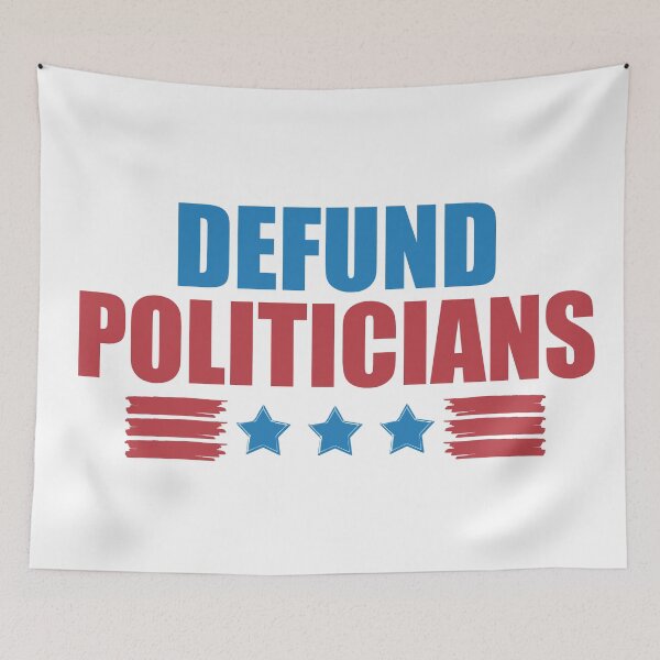 Item preview, Defund The Politicians designed and sold by Nuqta.