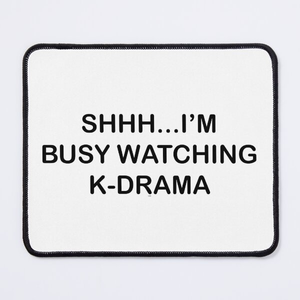 Item preview, Shhh... I'm busy watching k-drama designed and sold by elvadragon.