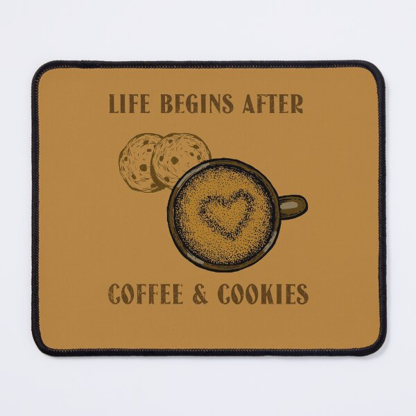 Item preview, Life Begins After Coffee And Cookies. Coffee And Cookie Lovers designed and sold by Rebel-Design.