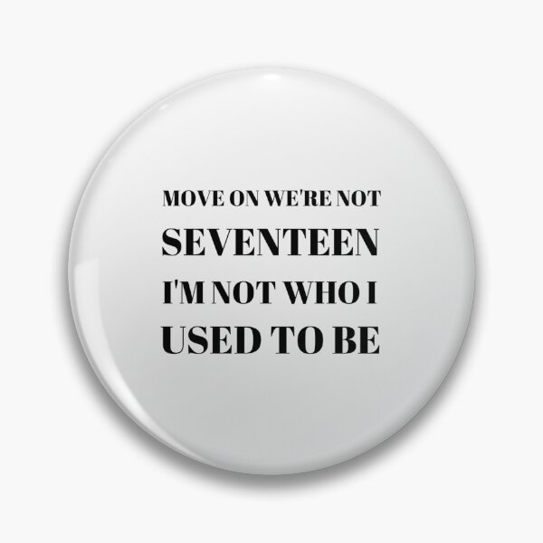 Item preview, We're Not Seventeen| Perfect Gift|miley cyrus gift designed and sold by katzbeloise.