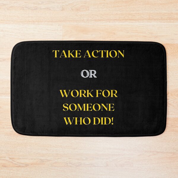 Item preview, Take Action or Work for Someone Who Did! designed and sold by Inspired Sarcasm.