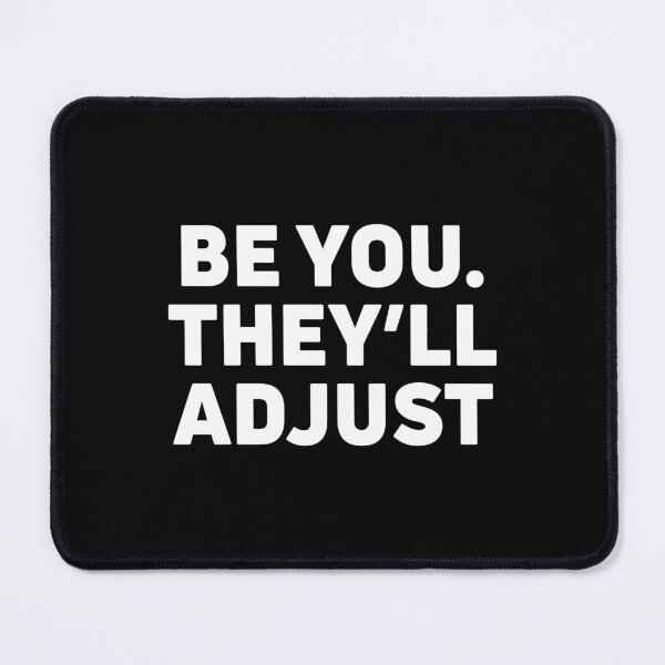 Item preview, Be You They'Ll Adjust designed and sold by ubacheri48.